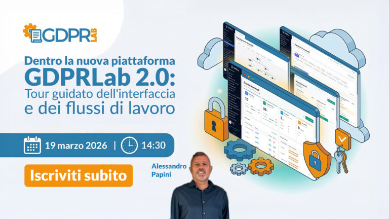 Scopri di più sull'articolo [Webinar] Dentro la nuova piattaforma GDPRlab: Tour guidato dell’interfaccia e dei flussi di lavoro